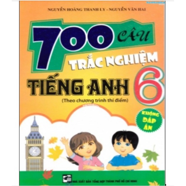 Sách - 700 Câu Trắc Nghiệm Tiếng Anh 6