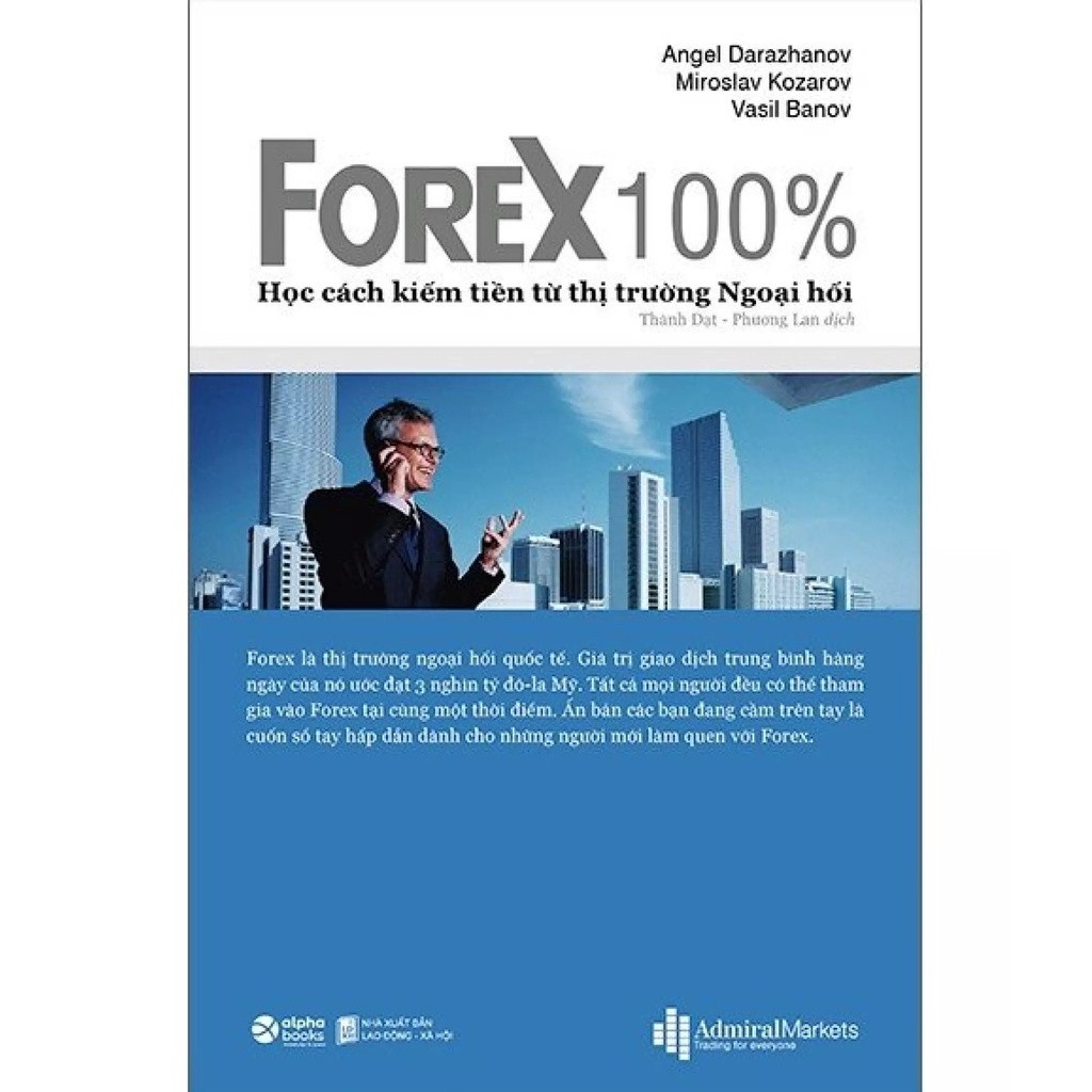 Sách - FOREX 100% - Học Cách Kiếm T.iền Trên Thị Trường Ngoại Hối - AD.BOOKS