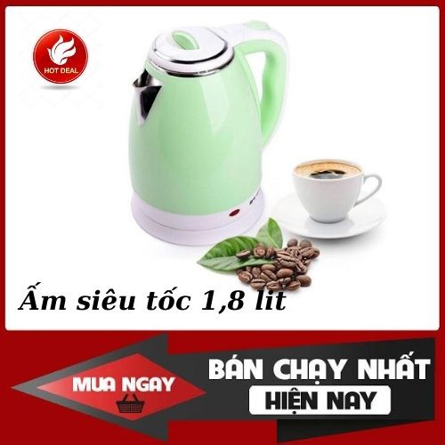 [Bảo hành 2 năm ] Ấm siêu tốc 2 lớp 1,8 lít an toàn, tiện lợi.