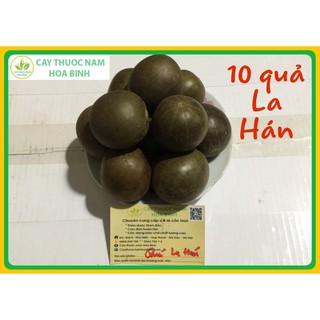 [GIÁ GỐC LẤY 5 SAO] 10 quả la hán già ngọt chắc