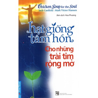 Sách - Hạt Giống Tâm Hồn - Cho Những Trái Tim Rộng Mở
