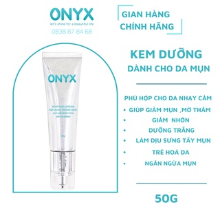 Kem dưỡng dành cho da mụn giúp giảm mụn mờ thâm ,sáng da trẻ hoá 50g |onyx bảo thy
