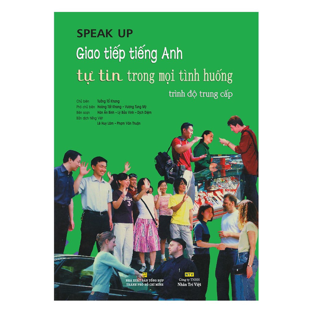 Sách - Speak Up – Giao Tiếp Tiếng Anh Tự Tin Trong Mọi Tình Huống - Trình Độ Trung Cấp - NTV