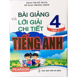 Sách - Bài Giảng Và Lời Giải Chi Tiết Tiếng Anh Lớp 4 Tập 1