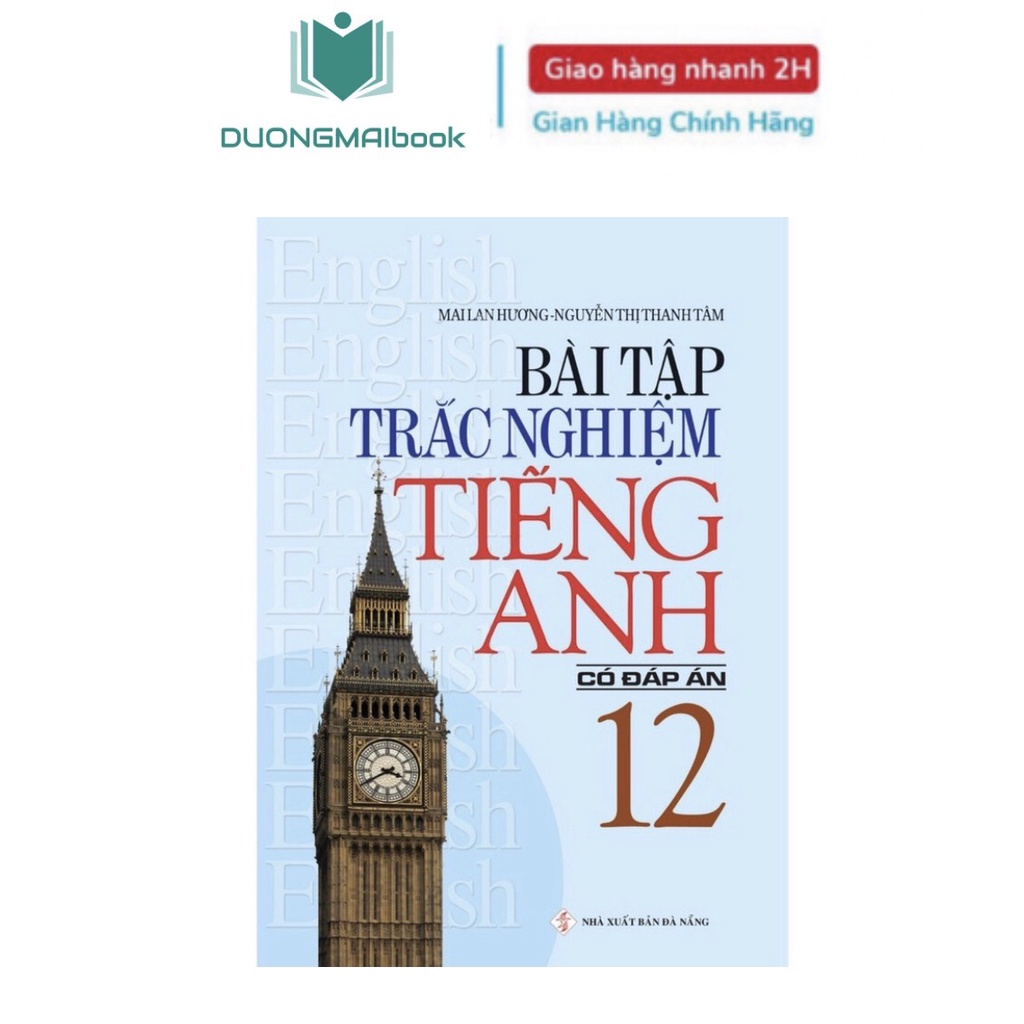 Sách - Bài tập trắc nghiệm tiếng Anh lớp 12 - Có đáp án - bản 2021- Mai Lan Hương