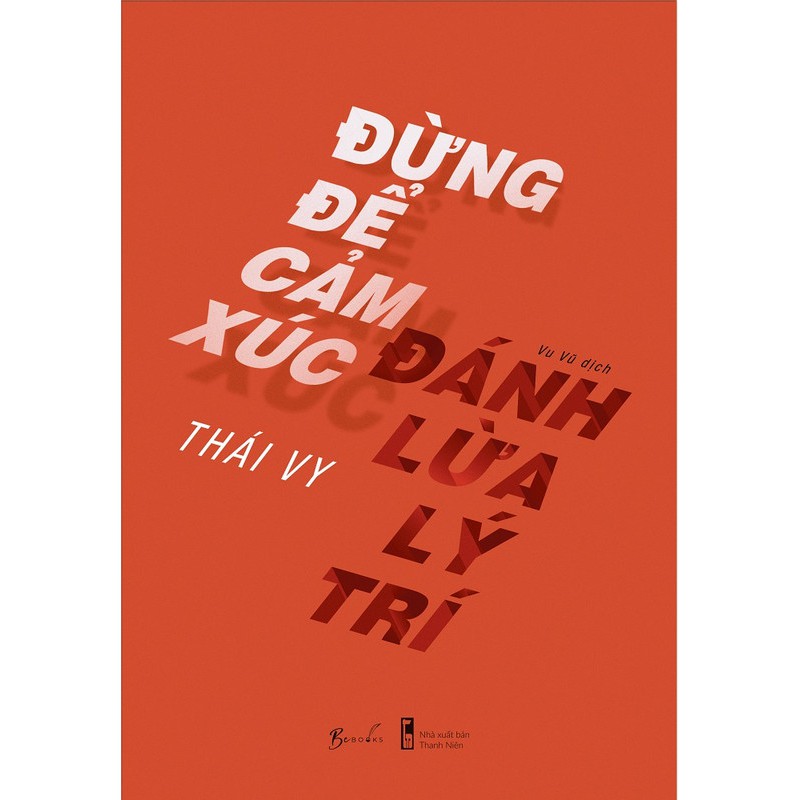 Sách - Đừng Để Cảm Xúc Đánh Lừa Lý Trí | BigBuy360 - bigbuy360.vn