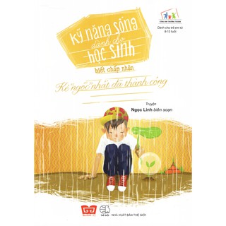 Kỹ Năng Sống Dành Cho Học Sinh - Biết Chấp Nhận