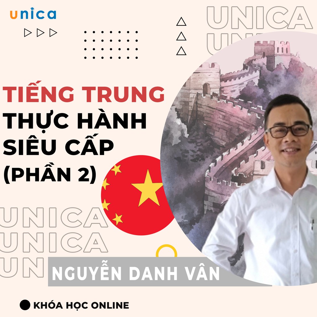 FULL khóa học Tiếng Trung ứng dụng thực hành cấp tốc siêu cấp (phần 2) -Thầy Nguyễn Danh Vân