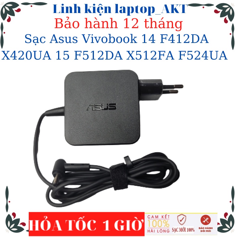 Sạc Asus Vivobook S553E 14 F412DA X420UA 15 F512DA X512FA F524UA X507U SạcAsus 19V-2.37A/3.42A-45W/65Wchân nhỏ