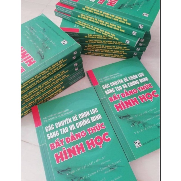 Sách - Các chuyên đề chọn lọc sáng tạo và chứng minh bất đẳng thức hình học