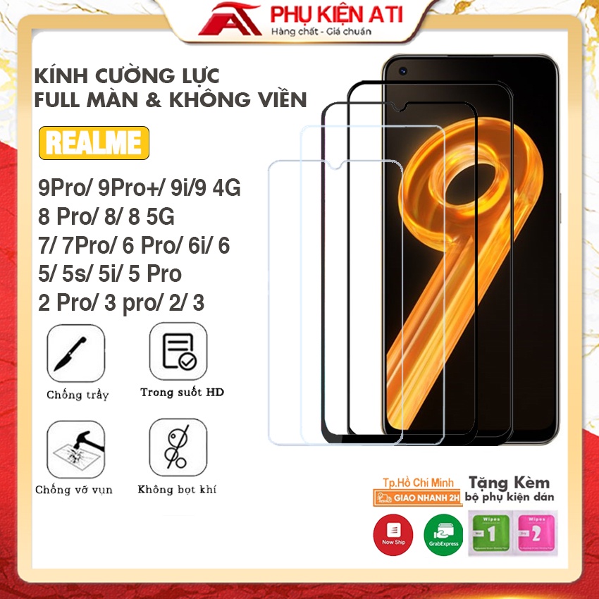 Kính cường lực Realme 9 9i 9Pro 8 Pro 8 7Pro 7i 6 6i 5 5s 5 Pro 3 Pro Full màn hình và trong suốt - Phụ kiện ATI