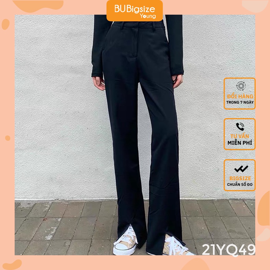 [Mã BMINC50 giảm 50K đơn 150K] Quần ống suông xẻ trước BIGSIZE 55kg đến 95kg - 21YQ49 - [BU Bigsize Young]