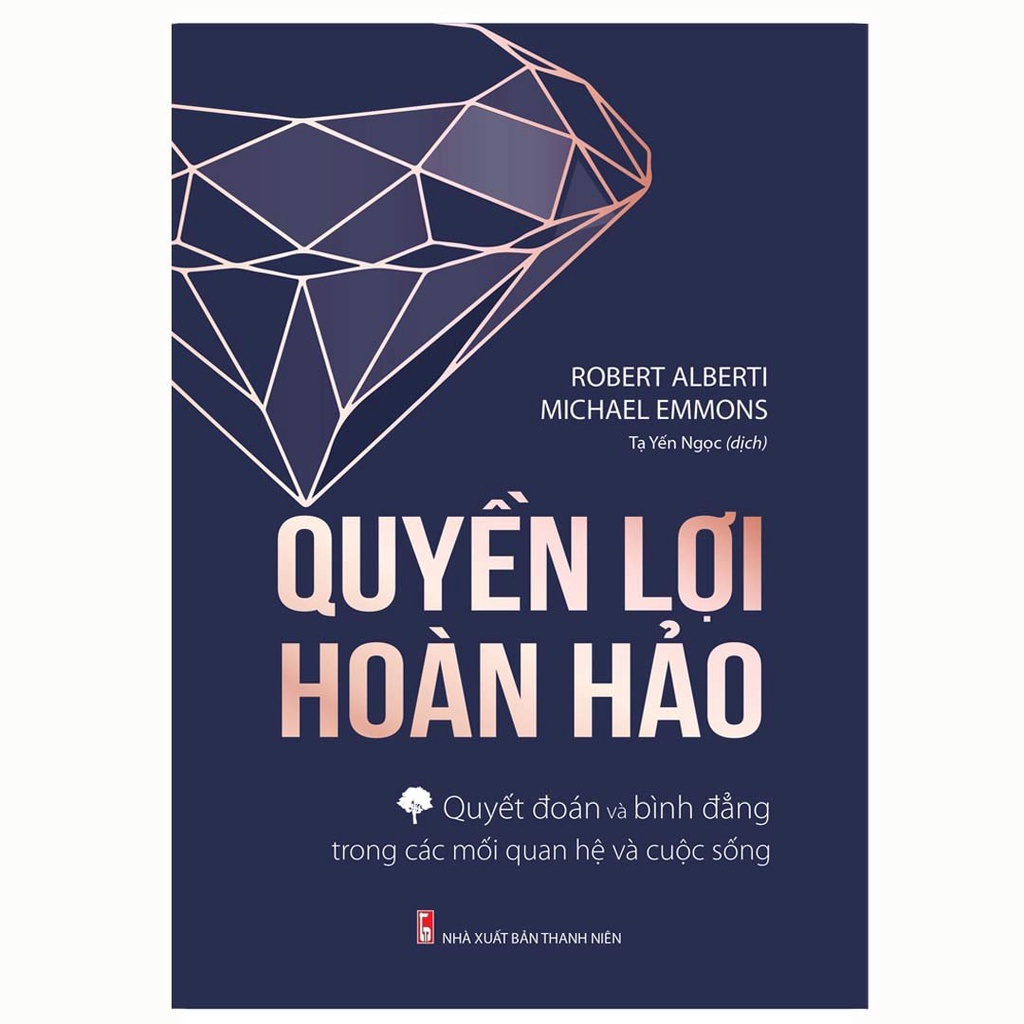 Sách: Quyền Lợi Hoàn Hảo - Quyết Đoán Bình Đẳng Trong Các Mối Quan Hệ Và Cuộc Sống - TSKN