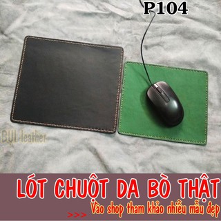 LÓT CHUỘT da bò THẬT- 2 lớp, khâu viền 4 cạnh P104 - Phát màu ngẫu nhiên
