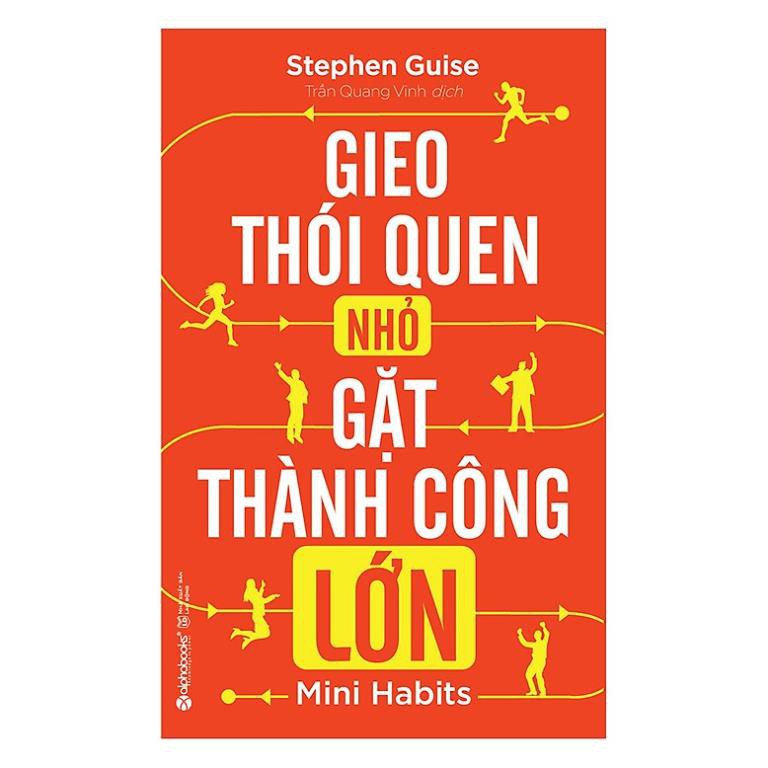 Sách AlphaBooks - Gieo Thói Quen Nhỏ, Gặt Thành Công Lớn