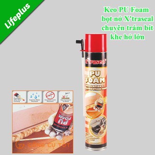 Keo bọt nở PU Foam X'traseal trám bít khe hở lớn- Keo PU