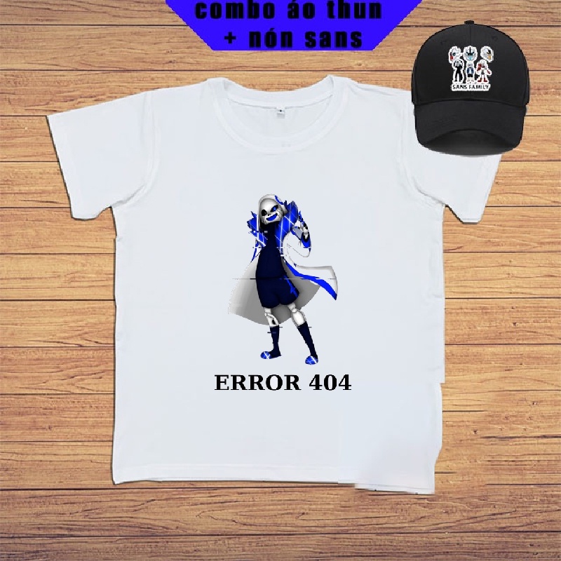 Combo Áo thun và nón in hình bé sans  error 404 family pháp sư biệt đội gangster độc đẹp siêu chất giá rẻ