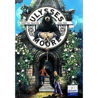 Ulysses Moore - Tập 5: Những Người Gác Đá