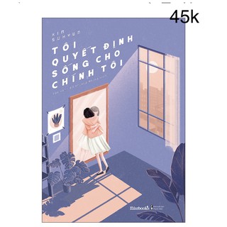 Toi quyet dinh song cho chinh toi