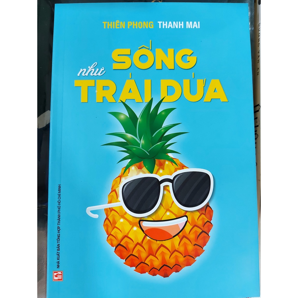 Sách Sống như trái dứa - Thiên Phong, Thanh Mai