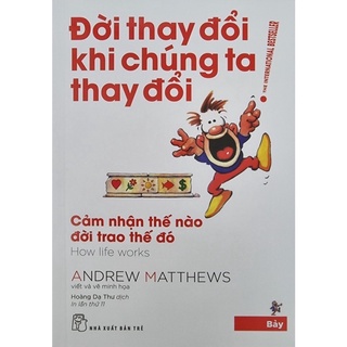 Sách - Đời Thay Đổi Khi Chúng Ta Thay Đổi ( Trọn Bộ 7 tập )