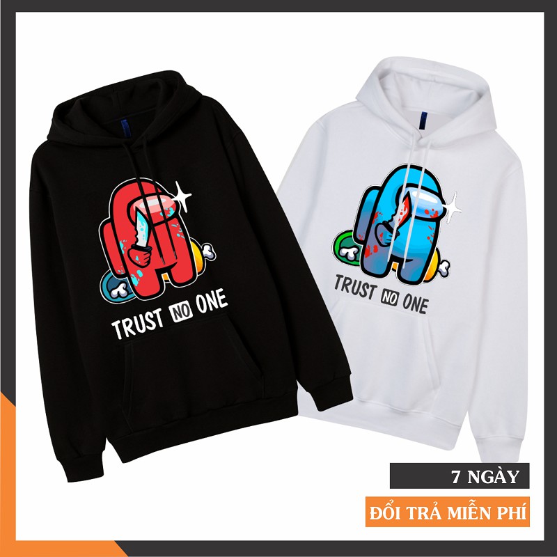 Áo Hoodie Among US [ HÀNG MỚI VỀ ] TRUST NO ONE Có 2 Màu Đen Và Trắng Chất Nỉ Dầy Dặn Hot Trend 2021