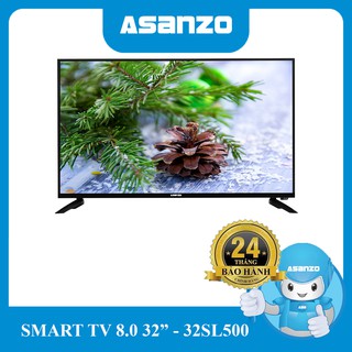 Tivi Smart Asanzo 32" (Android 8.0 + Viền Mỏng) - 32SL500 (Ko kèm remote giọng nói)