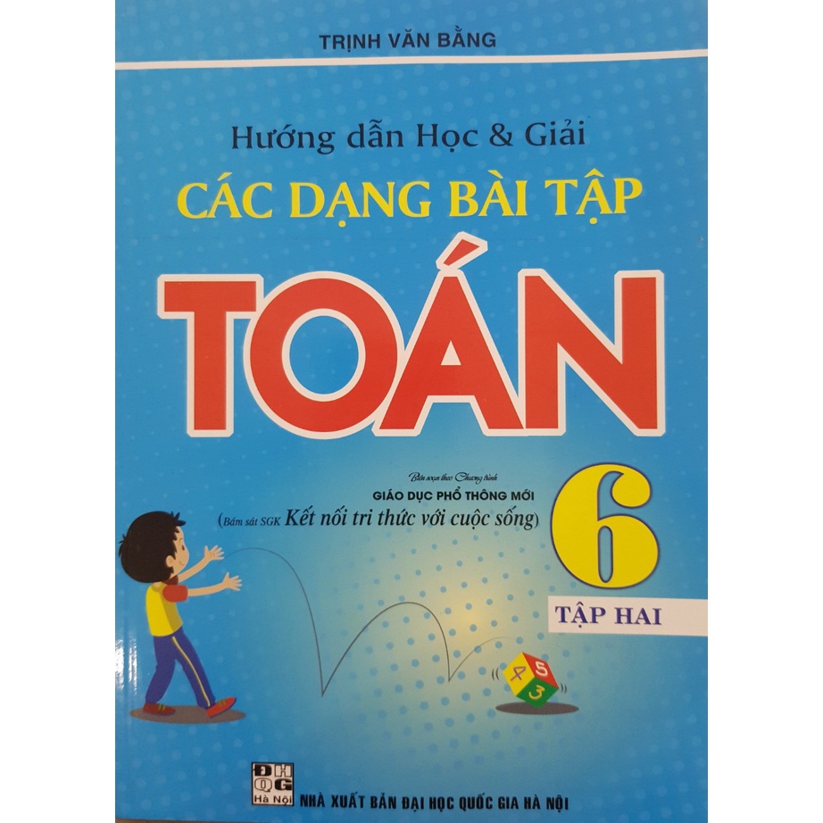 Sách - Hướng dẫn học và giải các dạng bài tập toán 6 tập 2 (Bám Sát SGK Kết Nối Tri Thức)