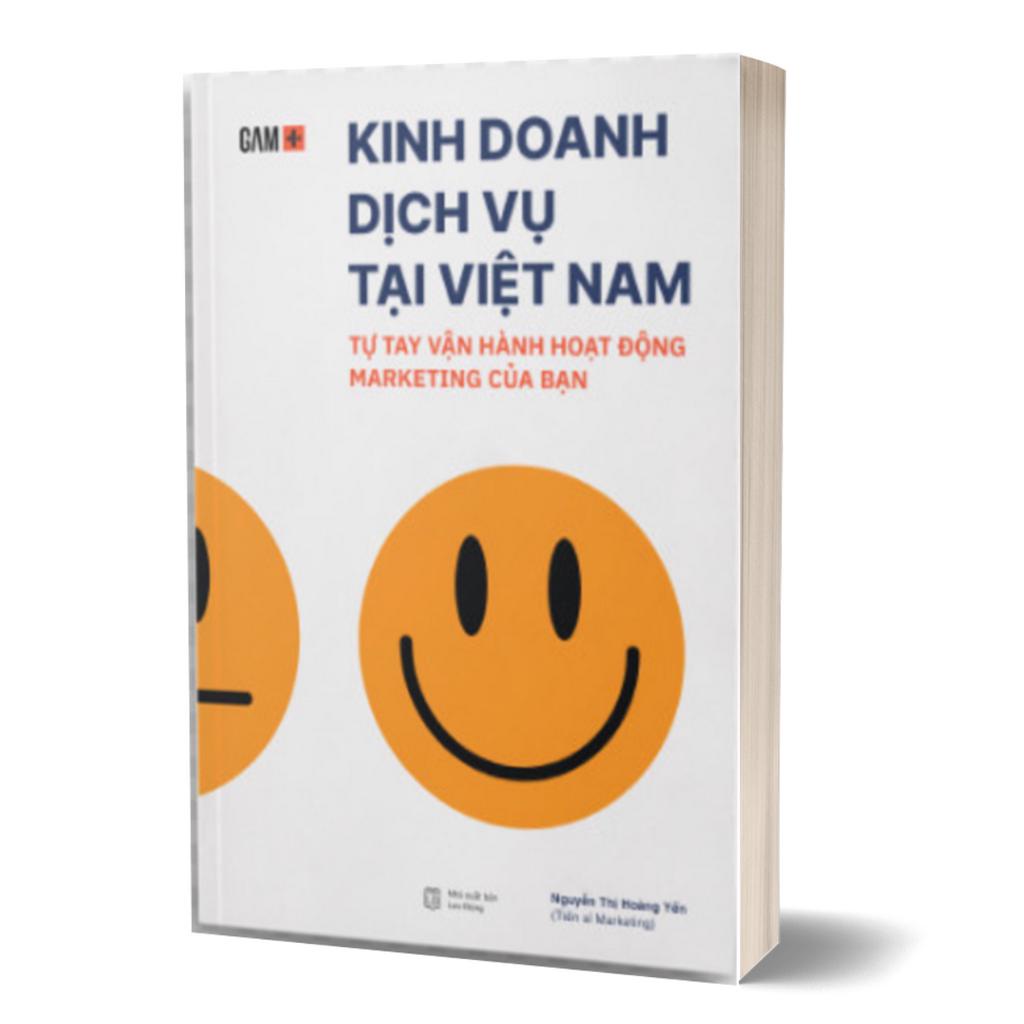 Sách - Kinh Doanh Dịch Vụ Tại Việt Nam - Tự Tay Vận Hành Hoạt Động Marketing Của Bạn - TS. Nguyễn Thị Hoàng Yến