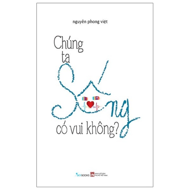 Sách - Chúng Ta Sống Có Vui Không?