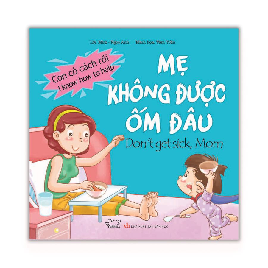 Bộ sách Con có cách rồi: Mẹ không được ốm đâu
