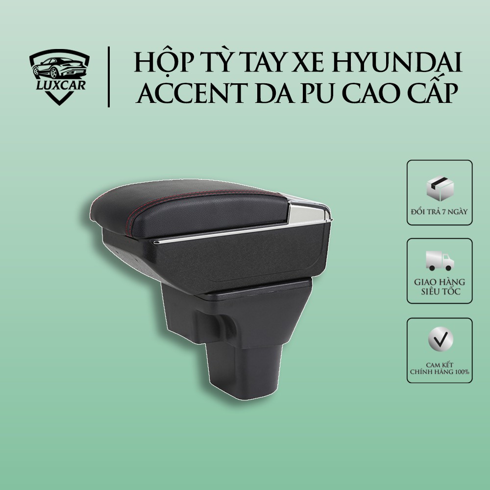 Hộp tỳ tay xe HUYNDAI ACCENT chất liệu da PU cao cấp - Bảo Hành 12 tháng