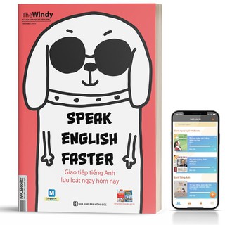 Sách - Speak English Faster - Giao Tiếp Tiếng Anh Lưu Loát Ngay Hôm Nay 10 Phút Nói Tiếng Anh Mỗi Ngày [MCBOOKS]
