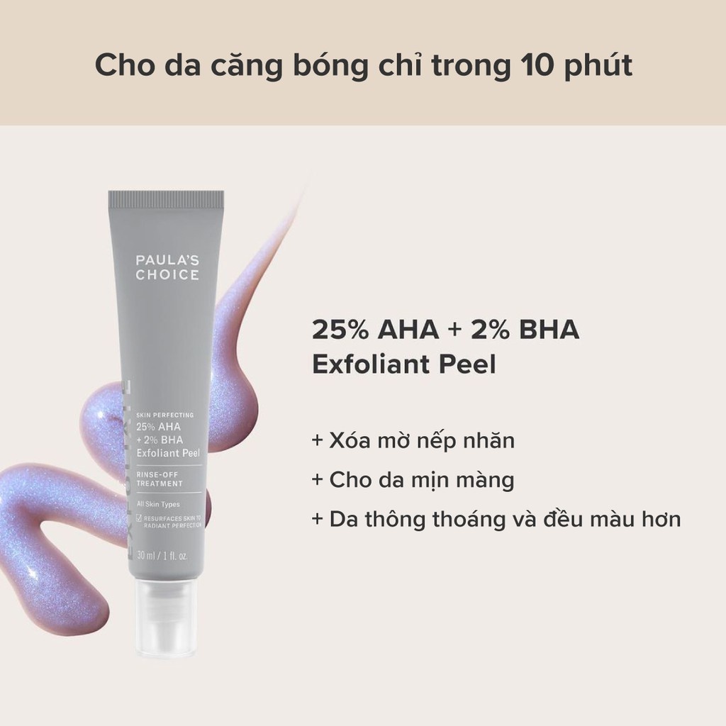 Tinh chất thay da sinh học, tái tạo tế bào mới Paula's Choice 25% AHA + 2% BHA Exfoliant Peel 30ml - 9560