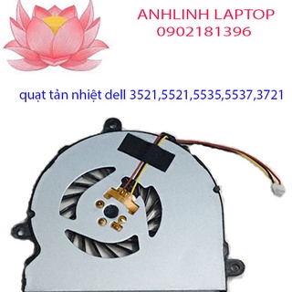 Quạt tản nhiệt laptop dell 3521,5521,5535,5537,5721 new