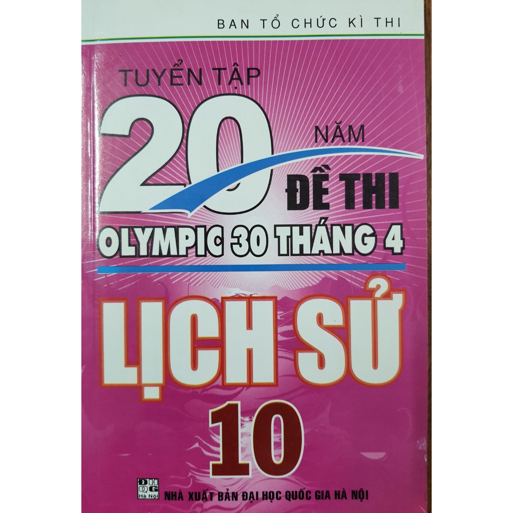 Sách - Tuyển tập 20 năm Đề thi olympic 30 tháng 4 Lịch Sử 10