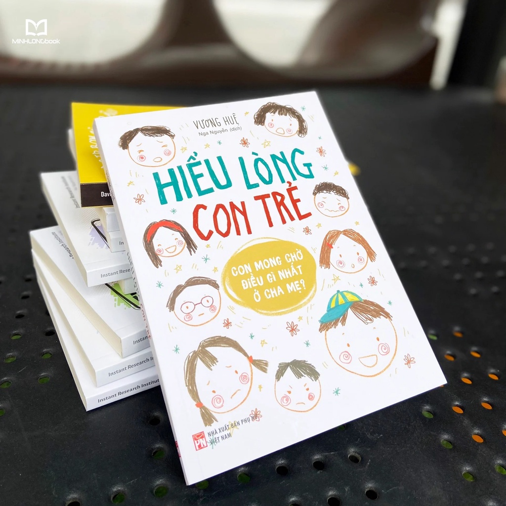 Sách - Hiểu Lòng Con Trẻ _ Con Mong Chờ Điều Gì Nhất Ở Cha Mẹ