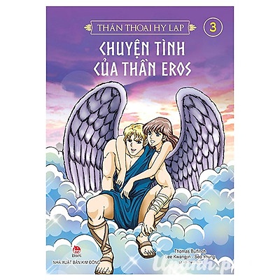 Thần Thoại Hy Lạp Tập 3: Chuyện Tình Của Thần Eros