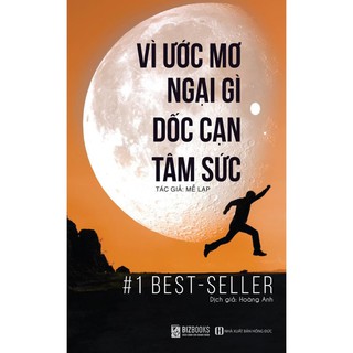 Sách - Vì ước mơ ngại gì dốc cạn tâm sức - BizBooks