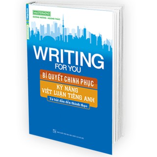 Sách Writing For You - Bí Quyết Chinh Phục Kỹ Năng Viết Luận Tiếng Anh
