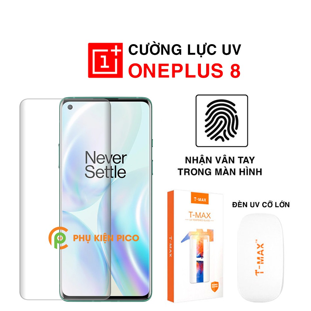 Kính cường lực Oneplus 8 nhận vân tay trong màn màn hình đèn UV cỡ lớn T-Max - Dán màn hình Oneplus 8