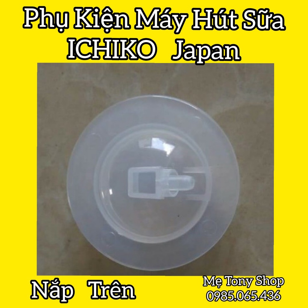 [Chính Hãng] Nắp Trên Pittong (Máy Hút Sữa Ichiko Nhật Bản M01-M03)