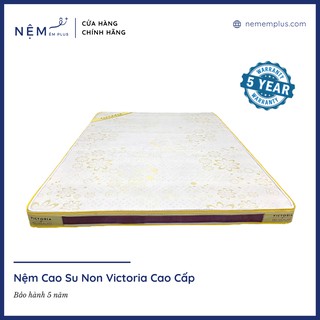 (CHÍNH HÃNG) Độ dày 15cm - Nệm Cao Su Non Victoria Cao Cấp Siêu Êm Nhiều Size - Bảo Hành 5 Năm - Nệm Êm Plus