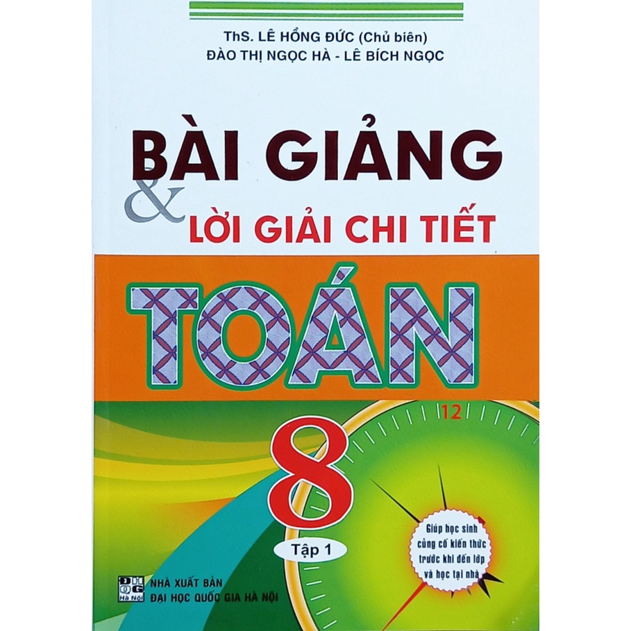 Sách - Bài giảng và lời giải chi tiết Toán 8 tập 1