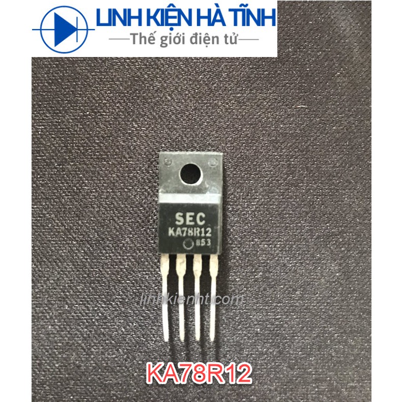 Combo 5 chiếc IC nguồn KIA78R12 KIA78R12PI KA78R12 78R12 TO-220-4  tháo máy