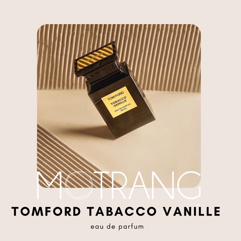 Nước Hoa Nam Thơm Lâu Tom Ford Tobacco Vanille Bí Ẩn Lôi Cuốn 5ml - 10ml - 20ml