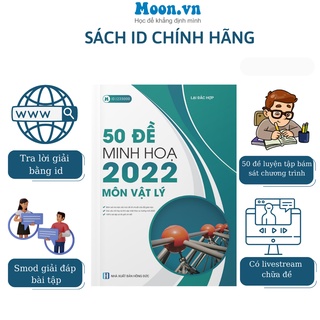 Sách id ôn luyện thi thpt quốc gia: 50 đề minh họa 2022 môn vật lý