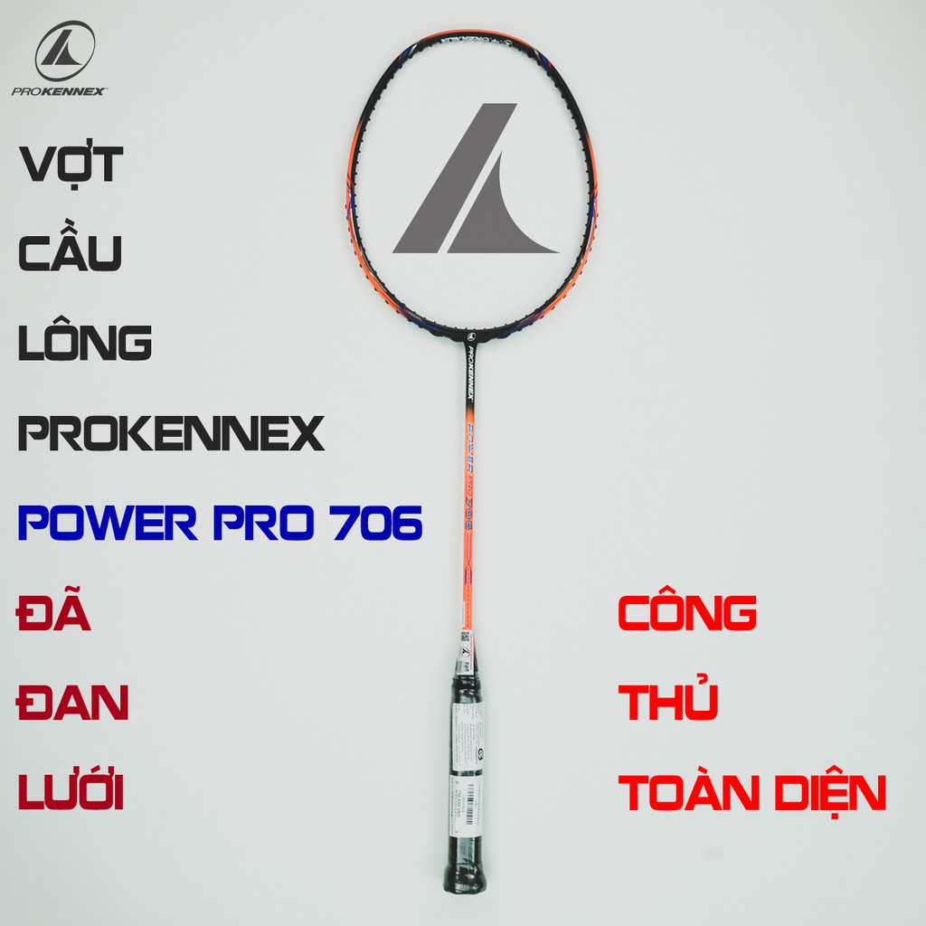 Vợt cầu lông Prokennex POWER PRO 706 - ĐÃ ĐAN LƯỚI