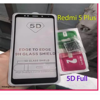 Kính Cường Lực 5D Xiaomi Redmi 5 Plus Full Màn Keo Toàn Màn Hình Tặng Keo Chống Hở Mép
