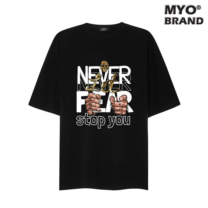Áo Form Rộng MYO Vải Cotton In Hình Never Fear